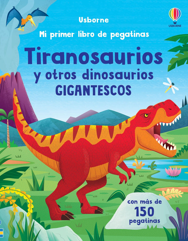 Mi primer libro de pegatinas · Tiranosaurios y otros dinosaurios gigantescos