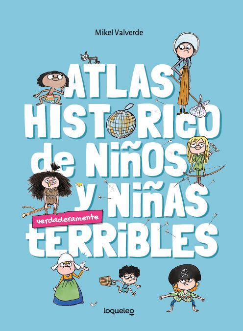 Atlas histórico para niños y niñas terribles