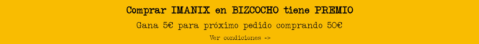 Comprar Imanix en Bizcocho de Yogur tiene la ventaja de poder conseguir un código de 5€ para tu próxima compra
